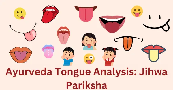 Ayurveda Tongue Analysis: Jihwa Pariksha ayurveda tongue analysis, ayurveda tongue diagnosis, tongue diagnosis, ayurveda tongue cleaning